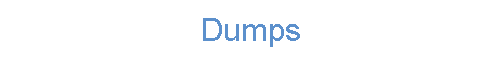 Dumps